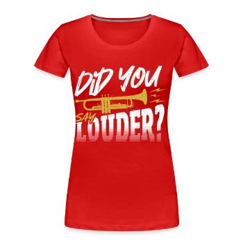 Avez-vous dit plus fort? Trompette Trompette - T-shirt bio Premium Femme - rouge - Devant - Mia (176cm)