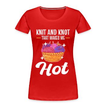 Knit and Knot that makes me Hot Knitting Crochet - Frauen Premium Bio T-Shirt - Rot - Vorne - Mia (176cm)