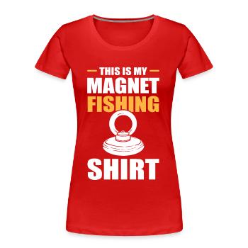This Is My Magnet Fishing Shirt Magnet Fish - Frauen Premium Bio T-Shirt - Rot - Vorne - Mia (176cm)