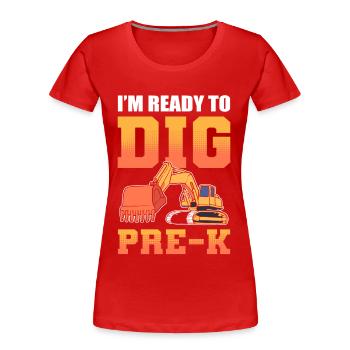 Je suis prêt à creuser un travailleur de la construction pré-K de retour - T-shirt bio Premium Femme - rouge - Devant - Mia (176cm)
