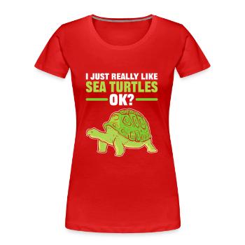 I Just Really Like Sea Turtles, OK? Turtle - Women's Premium Organic T-Shirt - red - Front - Mia (176cm)