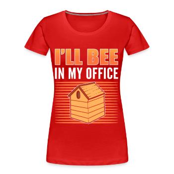 I'll Bee In My Office Beekeeping Bee Keeper - Women's Premium Organic T-Shirt - red - Front - Mia (176cm)
