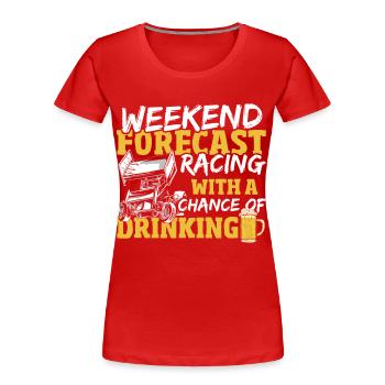 Weekend Forecast Racing Drinking Dirt Track Racing - Women's Premium Organic T-Shirt - red - Front - Mia (176cm)