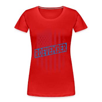 Roevember Election November Politic - Women's Premium Organic T-Shirt - red - Front - Mia (176cm)