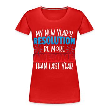 My New Year's Resolution New Years Eve - Frauen Premium Bio T-Shirt - Rot - Vorne - Mia (176cm)