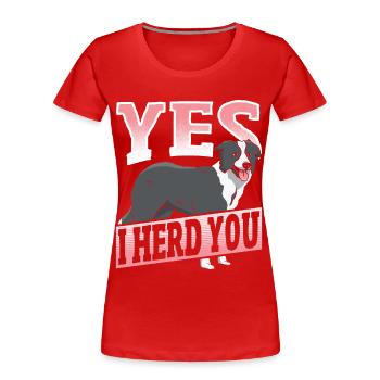 Border Collie I Herd You - Women's Premium Organic T-Shirt - red - Front - Mia (176cm)