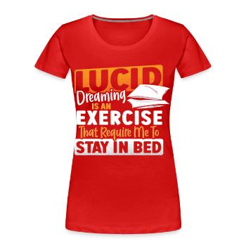 Le rêve lucide est un exercice qui m’oblige à - T-shirt bio Premium Femme - rouge - Devant - Mia (176cm)