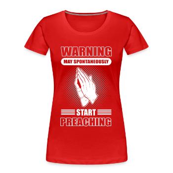 Avertissement peut spontanément commencer à prêcher pasteur - T-shirt bio Premium Femme - rouge - Devant - Mia (176cm)