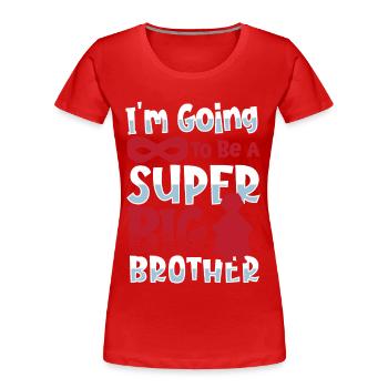 I'm Going To Be A Super Big Brother Sister - Frauen Premium Bio T-Shirt - Rot - Vorne - Mia (176cm)