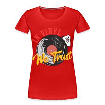 Dans le vinyle, nous faisons confiance à la collection de disques vinyles - T-shirt bio Premium Femme - rouge - Devant - Mia (176cm)