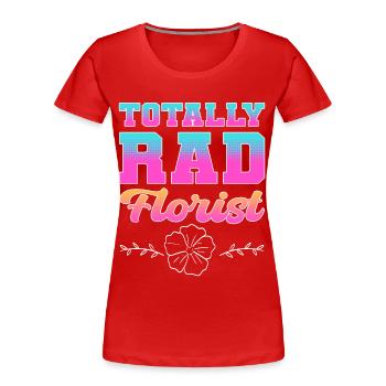 Totalement Rad Fleuriste Fleuriste Floral - T-shirt bio Premium Femme - rouge - Devant - Mia (176cm)