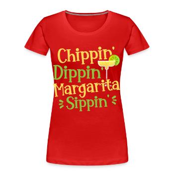 Chippin' Dippin' Margarita Sippin' Margarita Drink - Women's Premium Organic T-Shirt - red - Front - Mia (176cm)