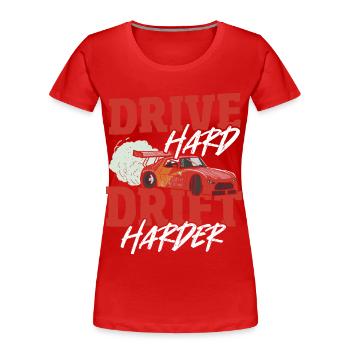 Drive Hard Drift Harder Drifting Car Racing - Frauen Premium Bio T-Shirt - Rot - Vorne - Mia (176cm)