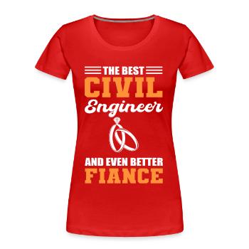 The Best Civil Engineer And Even Better Fiance - Frauen Premium Bio T-Shirt - Rot - Vorne - Mia (176cm)
