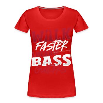 Walk Faster I Hear Bass Guitars Bass Player Bass - Frauen Premium Bio T-Shirt - Rot - Vorne - Mia (176cm)