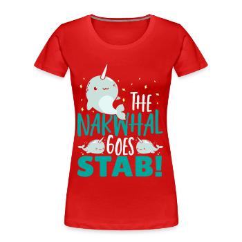 The Narwhal Goes Stab! Narwhal Unicorn of The Sea - Frauen Premium Bio T-Shirt - Rot - Vorne - Mia (176cm)