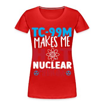 Tc-99m Makes Me Hot Nuclear Medicine Technologist - Women's Premium Organic T-Shirt - red - Front - Mia (176cm)