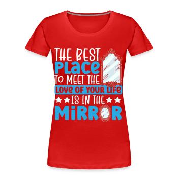 Meet Love Of Your Life In Mirror Happy Singles - Women's Premium Organic T-Shirt - red - Front - Mia (176cm)
