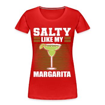 Salty Like My Margarita Margaritas Cocktail Drink - Women's Premium Organic T-Shirt - red - Front - Mia (176cm)