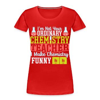 I Make Chemistry Funny Chemistry Teacher Science - Frauen Premium Bio T-Shirt - Rot - Vorne - Mia (176cm)