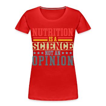 La nutrition est une science et non une opinion Nutritionniste - T-shirt bio Premium Femme - rouge - Devant - Mia (176cm)