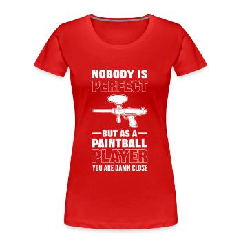 Noboby Is Perfect. But As A Paintballer Your Are - Frauen Premium Bio T-Shirt - Rot - Vorne - Mia (176cm)