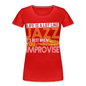 Das Leben ist eine Menge wie Jazz Musik Jazz Hörer - Frauen Premium Bio T-Shirt - Rot - Vorne - Mia (176cm)