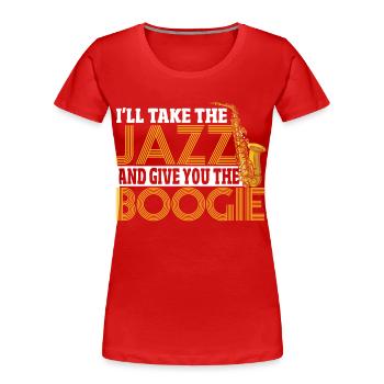 Ich nehme den Jazz und gebe dir den Boogie - Frauen Premium Bio T-Shirt - Rot - Vorne - Mia (176cm)