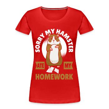 Entschuldigung, mein Hamster hat meine - Frauen Premium Bio T-Shirt - Rot - Vorne - Mia (176cm)