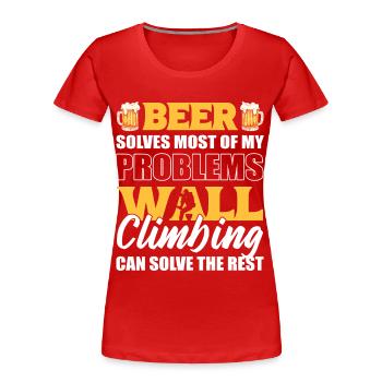 Bier löst die meisten Probleme Wandklettern löst - Frauen Premium Bio T-Shirt - Rot - Vorne - Mia (176cm)