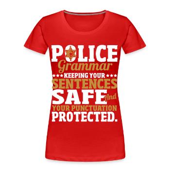 Grammatik-Polizei So bleiben Ihre Sätze sicher - Frauen Premium Bio T-Shirt - Rot - Vorne - Mia (176cm)