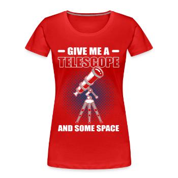 Gib mir ein Teleskop und etwas Raumfahrt - Frauen Premium Bio T-Shirt - Rot - Vorne - Mia (176cm)