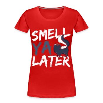 Smell Ya Later Skunk Lover - Frauen Premium Bio T-Shirt - Rot - Vorne - Mia (176cm)