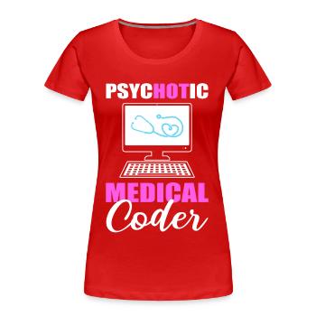 Codeur médical psychotique Codage médical - T-shirt bio Premium Femme - rouge - Devant - Mia (176cm)