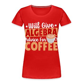 Algebra-Liebhaber Mathematik Algebra-Lehrer Must - Frauen Premium Bio T-Shirt - Rot - Vorne - Mia (176cm)