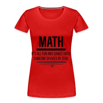 Math - Amusement jusqu'à ce que quelqu'un dévie par zéro - T-shirt bio Premium Femme - rouge - Devant - Mia (176cm)
