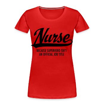 Nurse - Superhero - T-shirt bio Premium Femme - rouge - Devant - Mia (176cm)