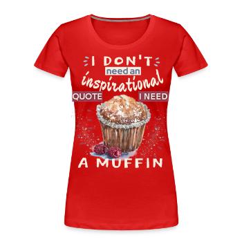 Muffin funny saying in vintage style - Women's Premium Organic T-Shirt - red - Front - Mia (176cm)