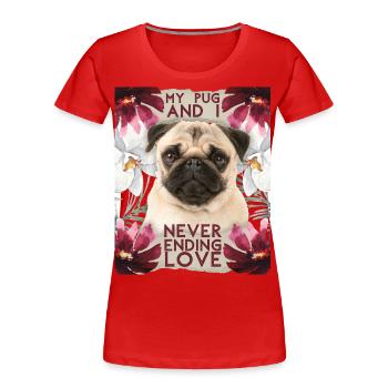 Mops-Hund, Pug-Dog lustiger Spruch - Frauen Premium Bio T-Shirt - Rot - Vorne - Mia (176cm)
