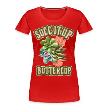 Succulentes, succulentes, dicton drôle, jeu de mots - T-shirt bio Premium Femme - rouge - Devant - Mia (176cm)