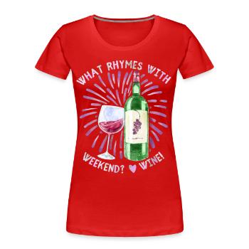 Wine, red wine, funny saying for wine drinkers - Women's Premium Organic T-Shirt - red - Front - Mia (176cm)