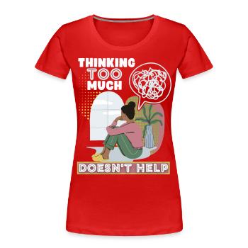 Too many thoughts, thoughts, psychology, saying - Women's Premium Organic T-Shirt - red - Front - Mia (176cm)