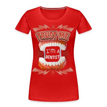 Dentiste, drôle de dicton avec des dents - T-shirt bio Premium Femme - rouge - Devant - Mia (176cm)