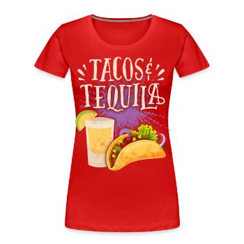 Tacos, saying with tequila drink Mexican cuisine - Women's Premium Organic T-Shirt - red - Front - Mia (176cm)