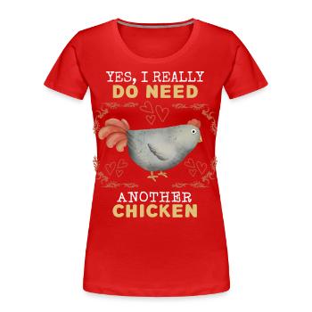 Drôle de poulet disant, blague de poulet - T-shirt bio Premium Femme - rouge - Devant - Mia (176cm)
