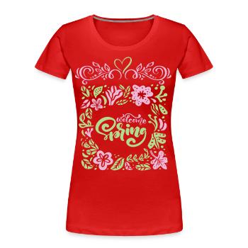 Spring, Saying Welcome-Spring, Typography - Women's Premium Organic T-Shirt - red - Front - Mia (176cm)