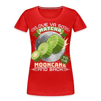 Matcha Mooncakes, thé Matcha, dicton drôle, jeu de mots - T-shirt bio Premium Femme - rouge - Devant - Mia (176cm)
