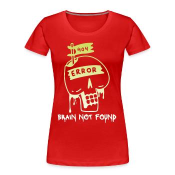 404-html error, Computer Nerd, No-Brain Spruch - Frauen Premium Bio T-Shirt - Rot - Vorne - Mia (176cm)