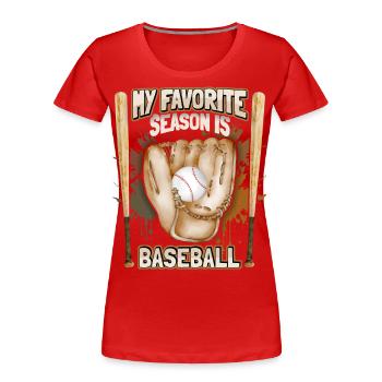 Baseball, Funny Sports Saying Baseball Glove - Women's Premium Organic T-Shirt - red - Front - Mia (176cm)