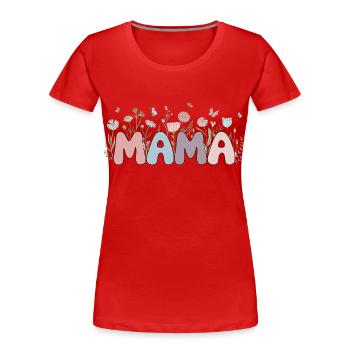 Mama - Frauen Premium Bio T-Shirt - Rot - Vorne - Mia (176cm)